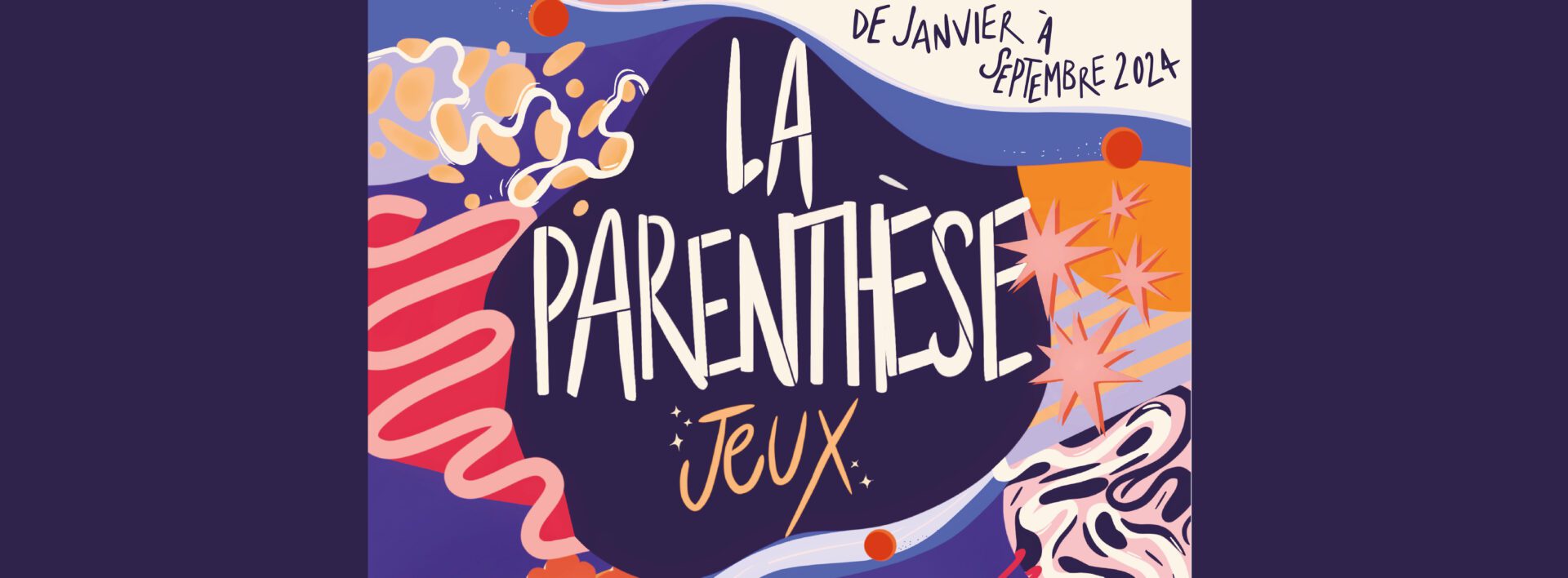 La Parenthèse JEUX • Janvier à septembre 2024